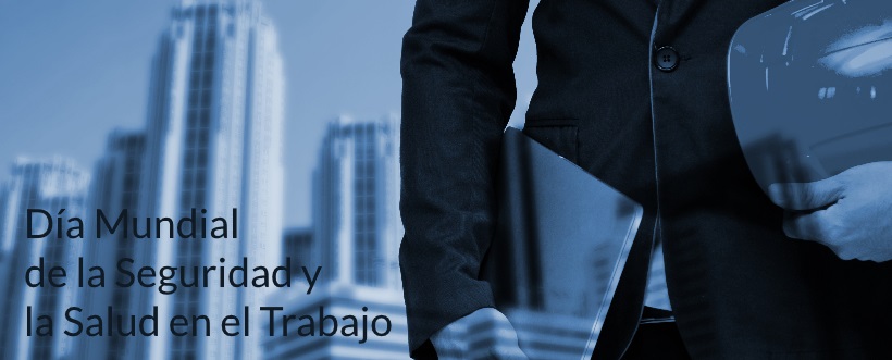 Día Mundial de la Seguridad y la Salud en el Trabajo